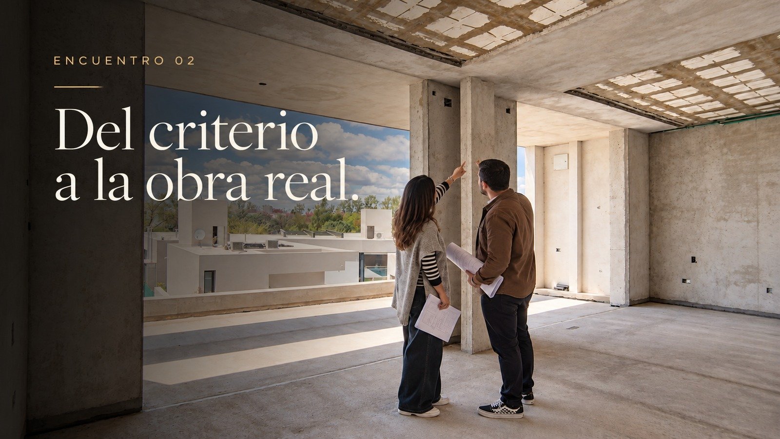 Encuentro 2: Del criterio a la obra real